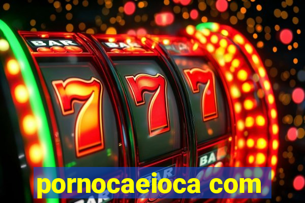 pornocaeioca com